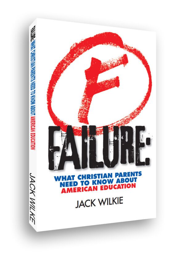 Failure: What Christian Parents Need to Know About American Education