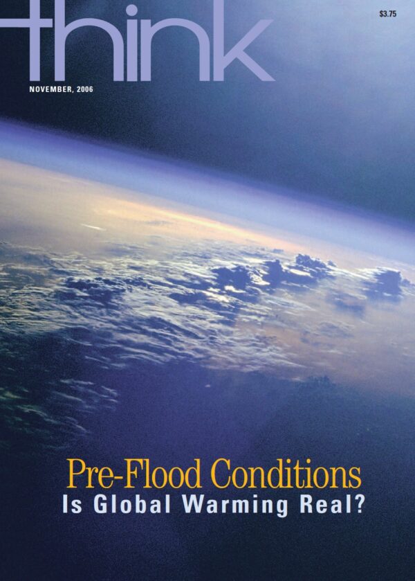 Think 11/06 - Pre-Flood Conditions: Is Global Warming Real?