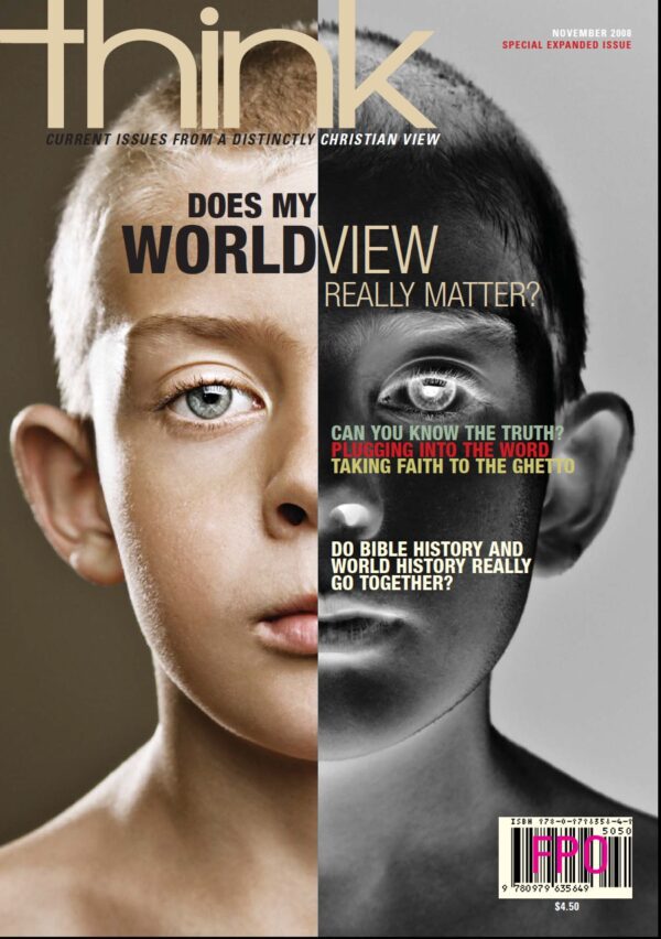 Think 11/08 - Does My Worldview Really Matter? (DOWNLOAD)