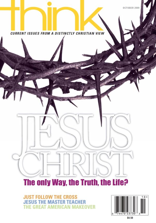 Think 10/09 - Jesus Christ: the Only Way, the Truth, the Life? (DOWNLOAD)