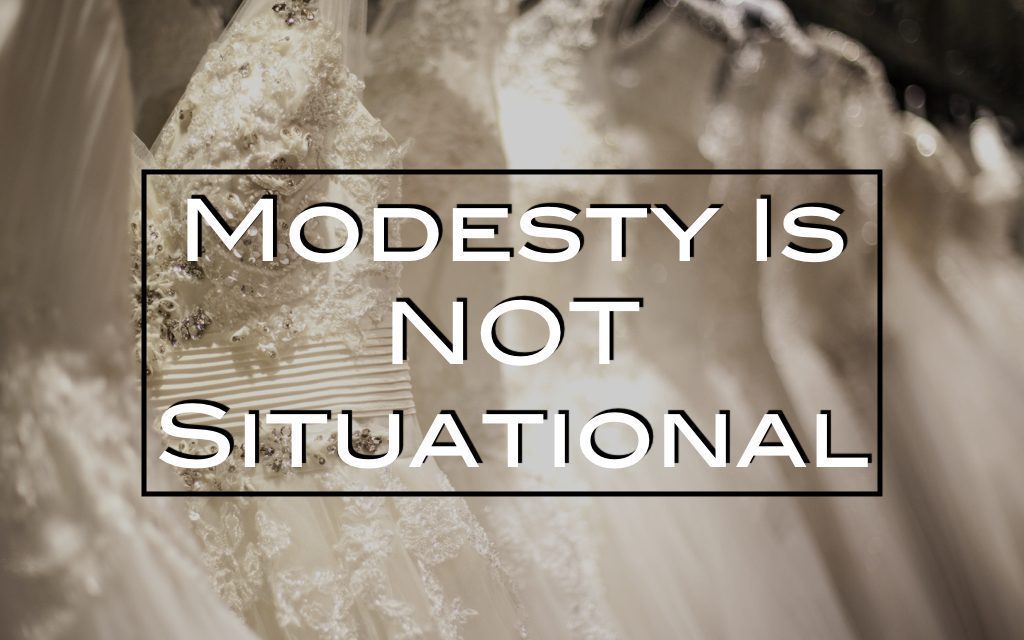 Modesty Is NOT Situational