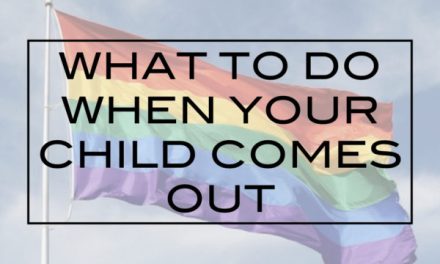 What To Do When Your Child Comes Out