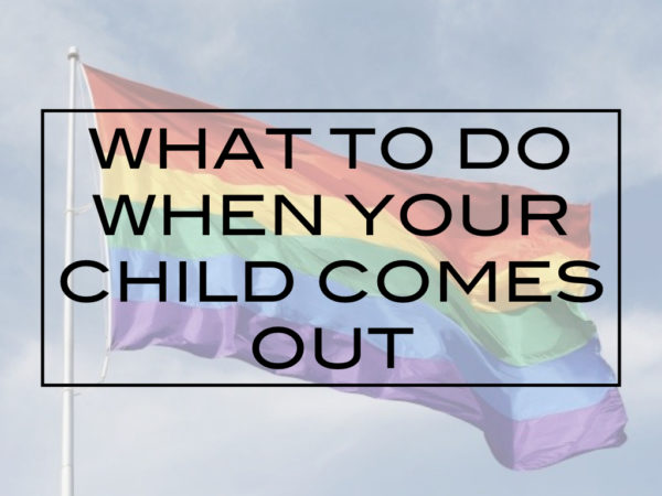 What To Do When Your Child Comes Out