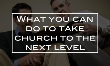 What you can do to take church to the next level