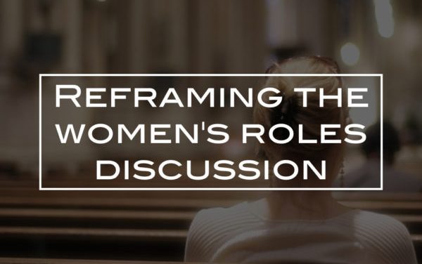 Reframing the women’s roles discussion