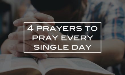 4 prayers to pray every single day