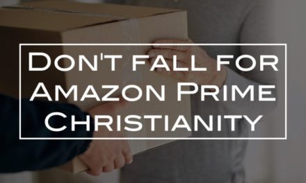 Don’t fall for Amazon Prime Christianity