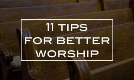 11 tips for better worship