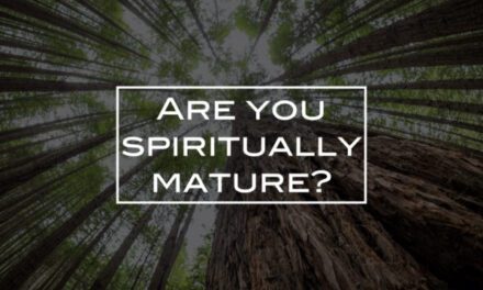 Are you spiritually mature?