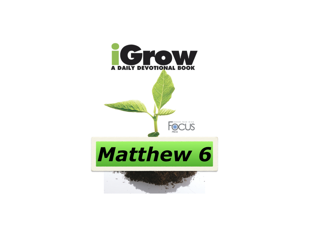 iGrow Devotionals – Matthew 6