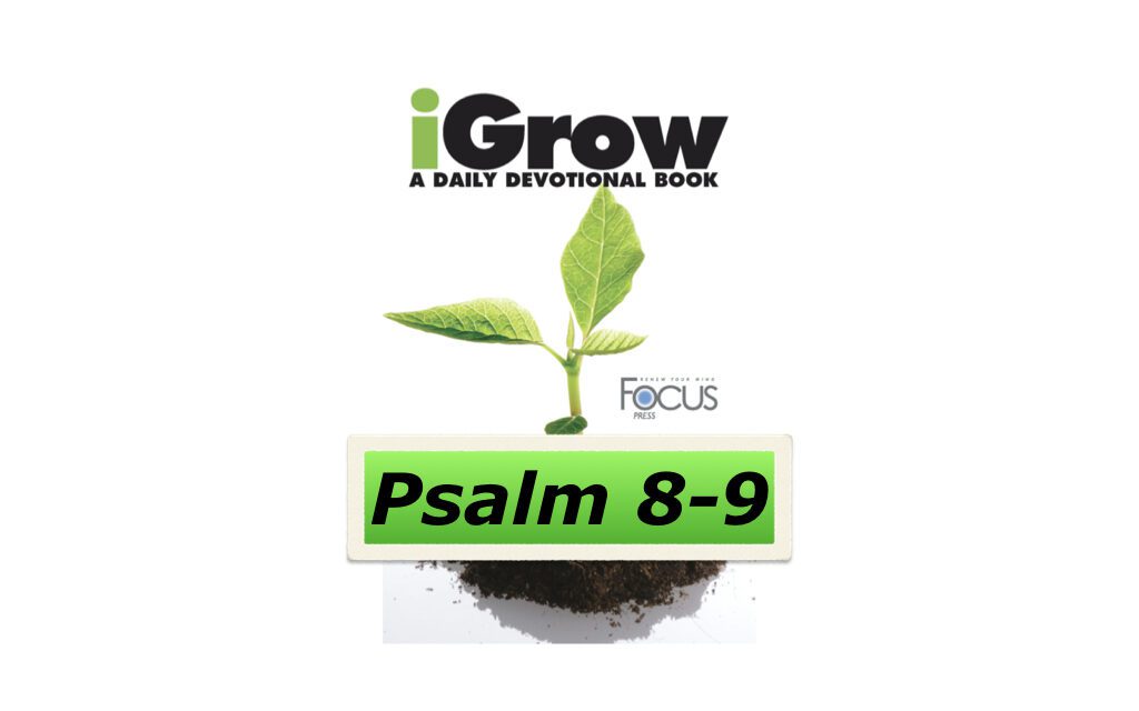 iGrow Devotionals – Psalm 8-9