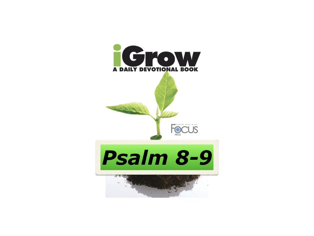 iGrow Devotionals – Psalm 8-9