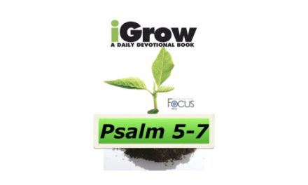 iGrow Devotional – Psalm 5-7