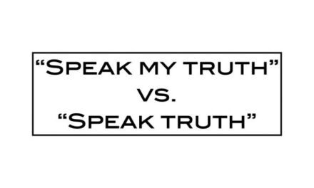 “Speak my truth” vs. “Speak truth”