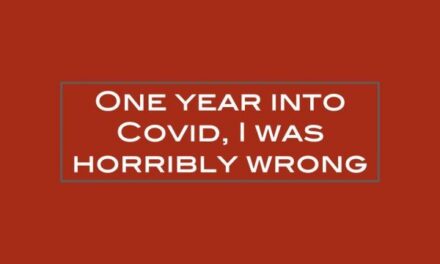 One year into Covid, I was horribly wrong