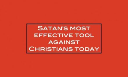 Satan’s most effective tool against Christians today