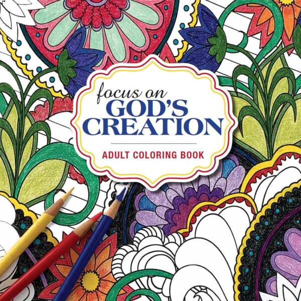 Focus On God's Creation - Adult Coloring Book