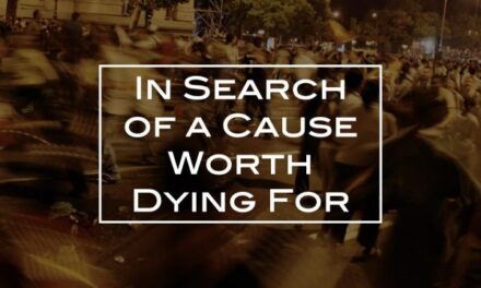 In Search of a Cause Worth Dying For