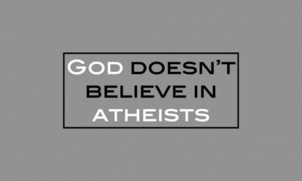 God doesn’t believe in atheists