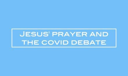 Jesus’ prayer and the covid debate