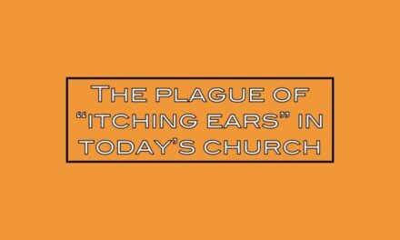 The plague of “itching ears” in today’s church