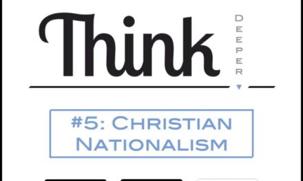 Think Deeper: Christian Nationalism