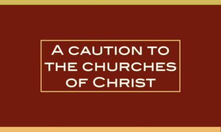 A caution to the churches of Christ