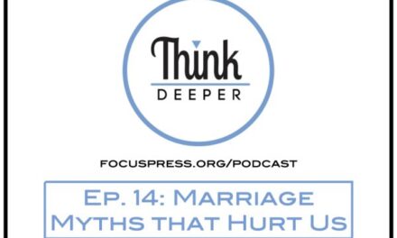 Think Deeper: Marriage Myths that Hurt Us