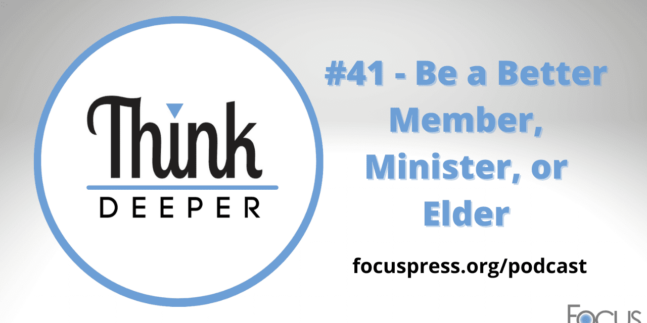 Be a Better Member, Minister, or Elder