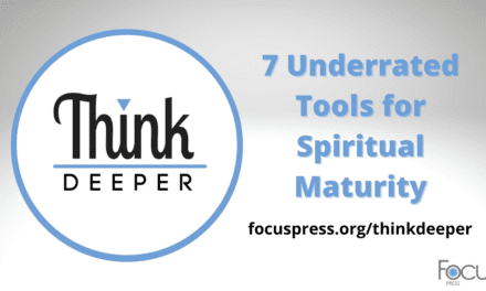 Think Deeper: 7 Underrated Tools for Spiritual Maturity