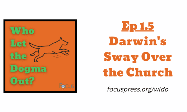 WLDO 1.5 – Darwin’s Sway Over the Church