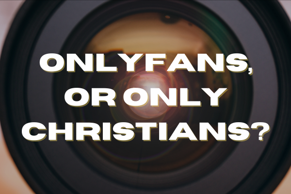 OnlyFans, or Only Christians?